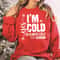 Comfort Colors Yes Im Cold Always Cold Funny Christmas Sweatshirt Winter Humor Crewneck 4