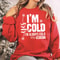 Comfort Colors Yes Im Cold Always Cold Funny Christmas Sweatshirt Winter Humor Crewneck 4