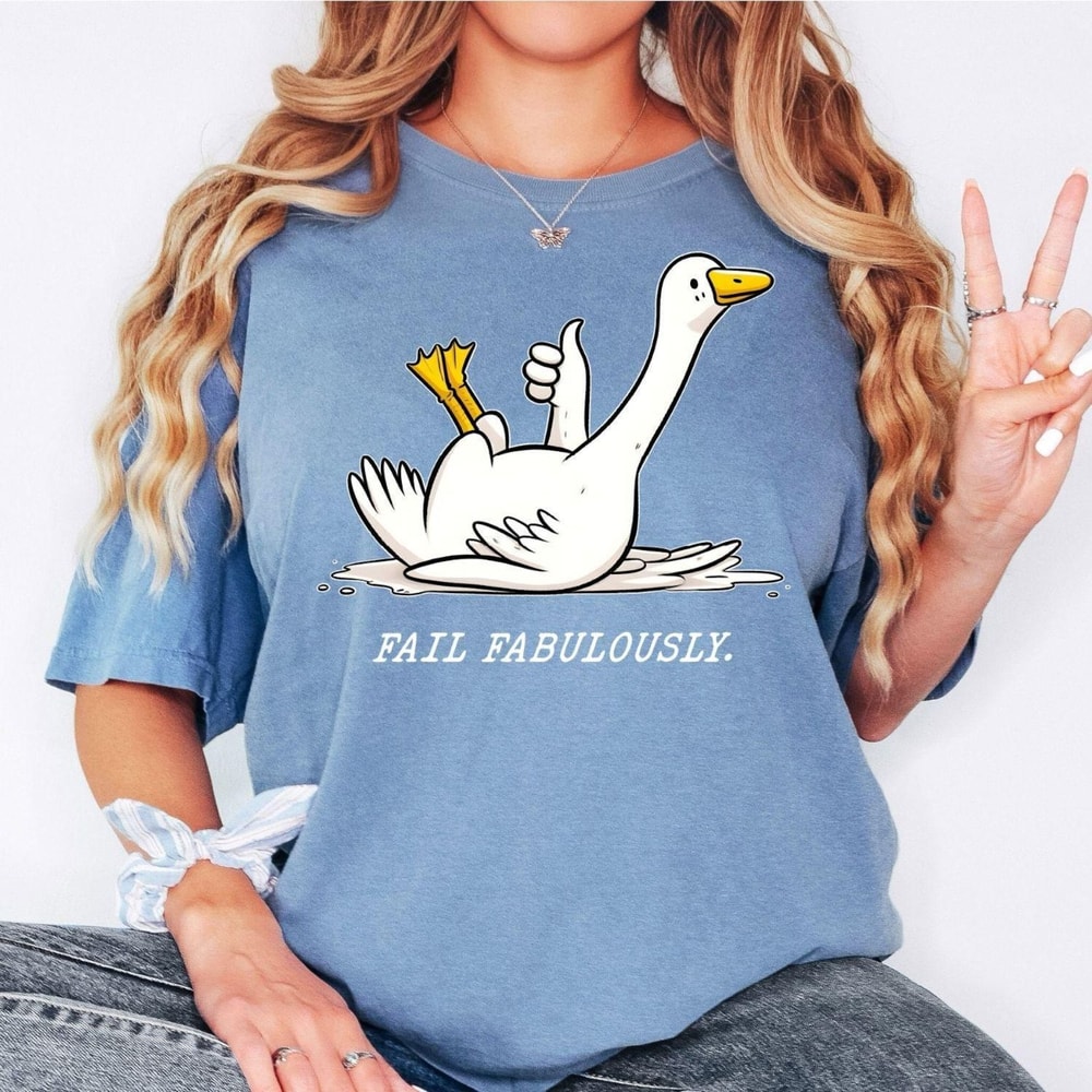 Comfort Colors Funny Goose Shirt Fail Fabulously Goose Meme Tee Sarcastic Animal Graphic Shirt 5