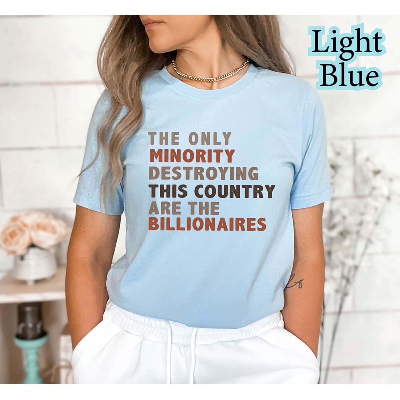 The Only Minority Shirt Billionaire Quote T Shirt Funny Statement Graphic Tee Gift 1
