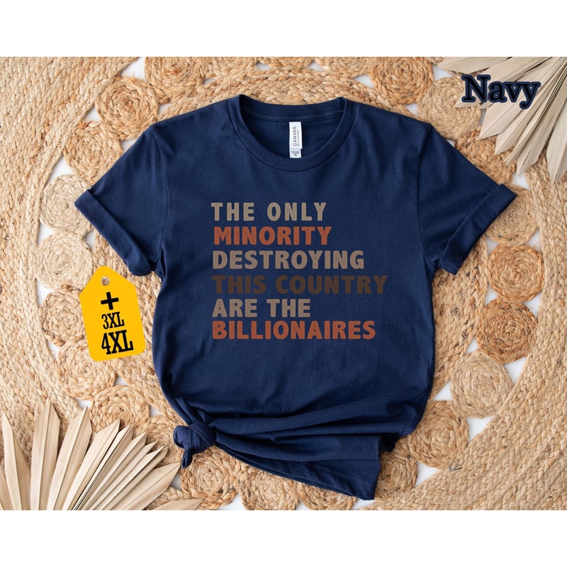 The Only Minority Shirt Billionaire Quote T Shirt Funny Statement Graphic Tee Gift 4