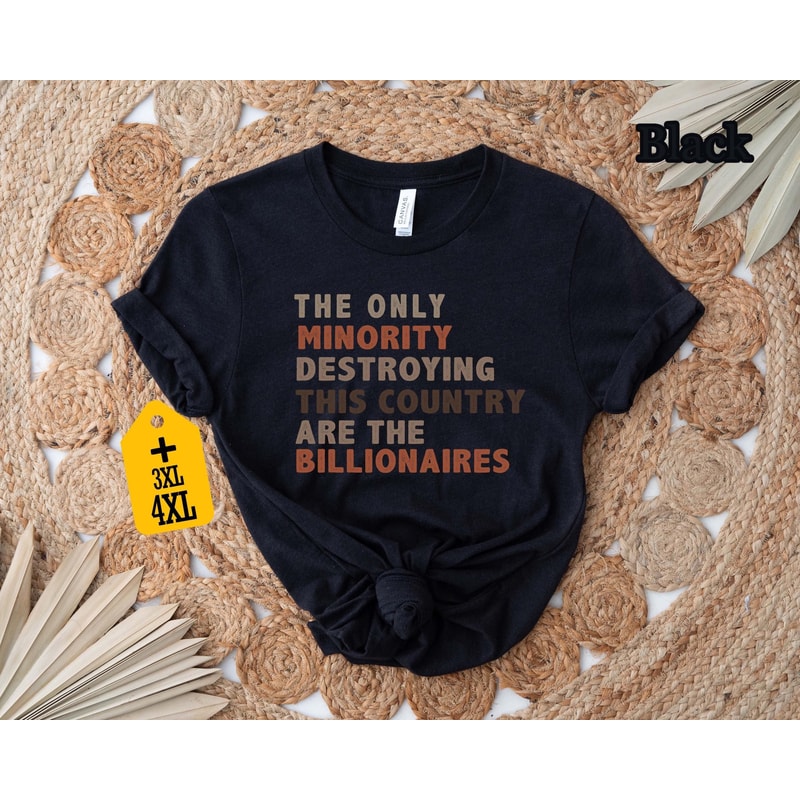 The Only Minority Shirt Billionaire Quote T Shirt Funny Statement Graphic Tee Gift 5