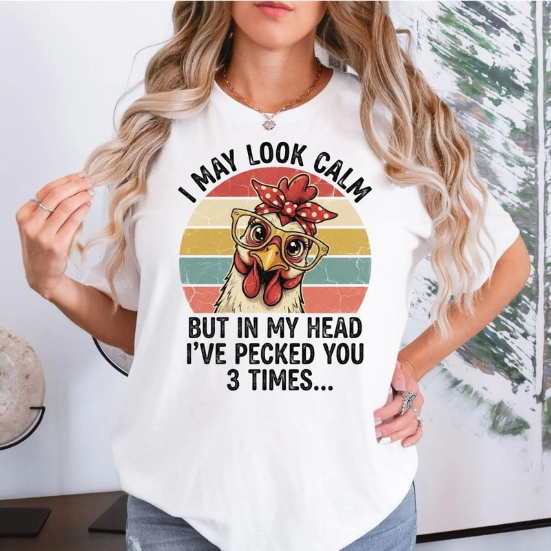Funny Chicken Shirt I May Look Calm Shirt Sarcastic Humor Tee Funny Farm Shirt Chicken Lover Gift V 4