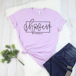 chosen 1 peter christian shirt for women you are chosen faith tee gift