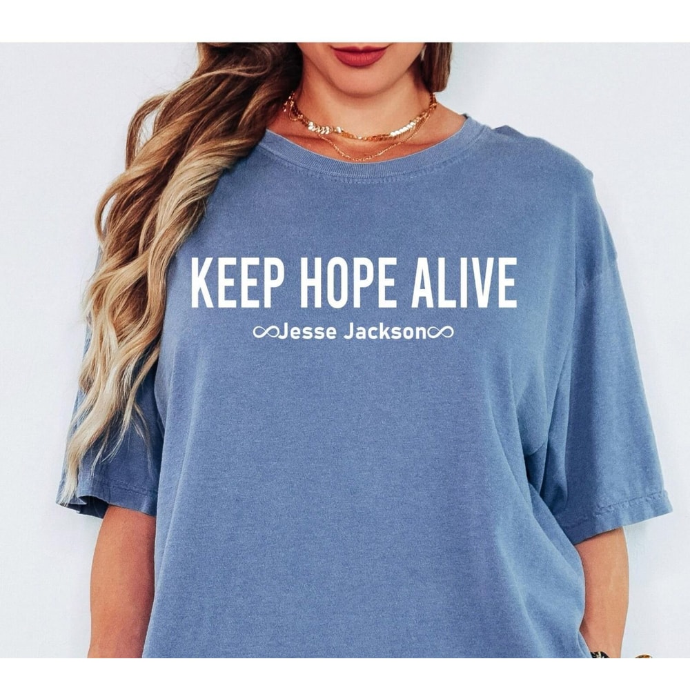 Comfort Colors Keep Hope Alive TShirt Jesse Jackson Tribute Tee Civil Rights Shirt Inspirational Ju 2