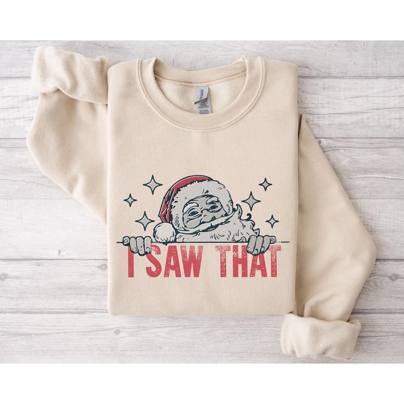 Funny Christmas Sweatshirt I Saw That Santa Claus Crewneck Holiday Sweatshirt For Women Retro Chris 1