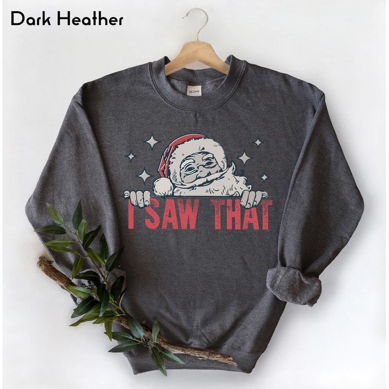 Funny Christmas Sweatshirt I Saw That Santa Claus Crewneck Holiday Sweatshirt For Women Retro Chris 2