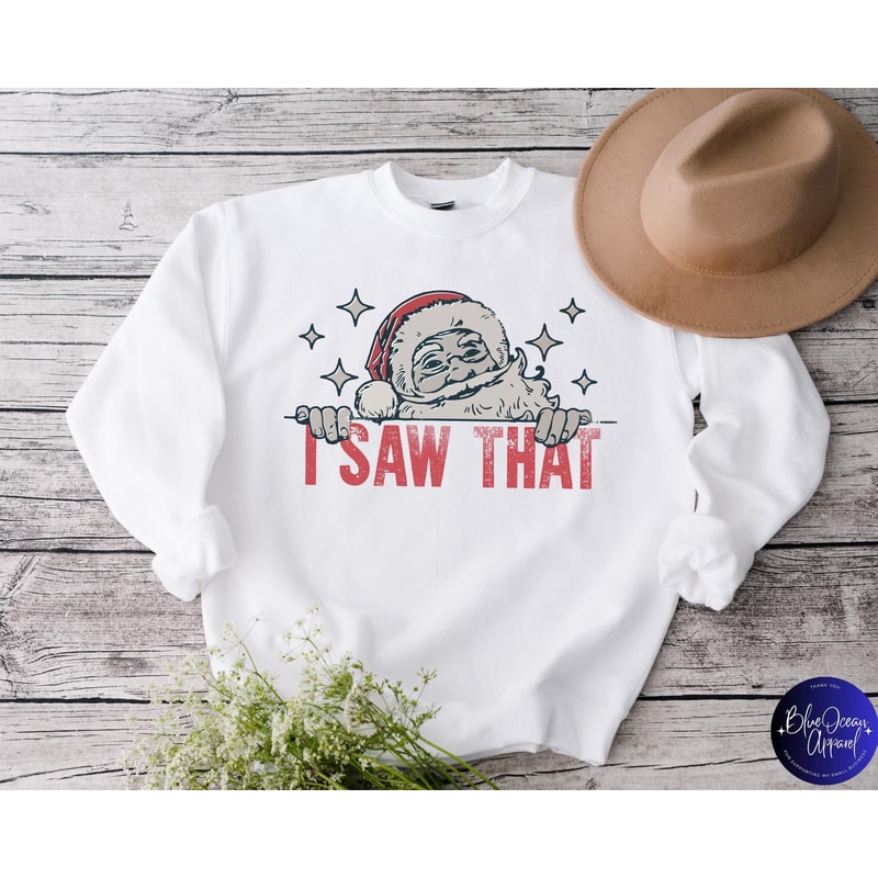 Funny Christmas Sweatshirt I Saw That Santa Claus Crewneck Holiday Sweatshirt For Women Retro Chris 3