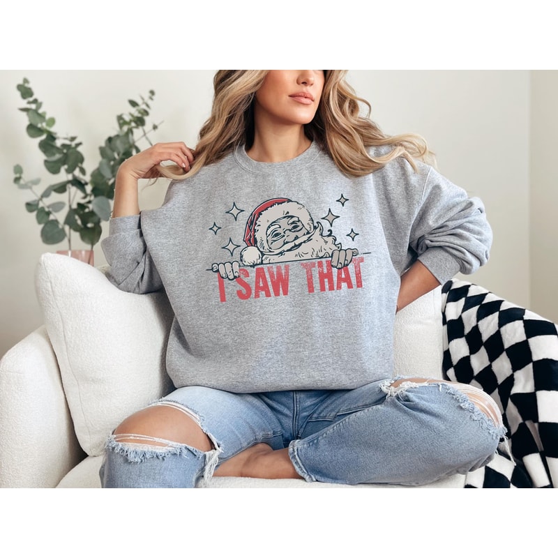 Funny Christmas Sweatshirt I Saw That Santa Claus Crewneck Holiday Sweatshirt For Women Retro Chris 5