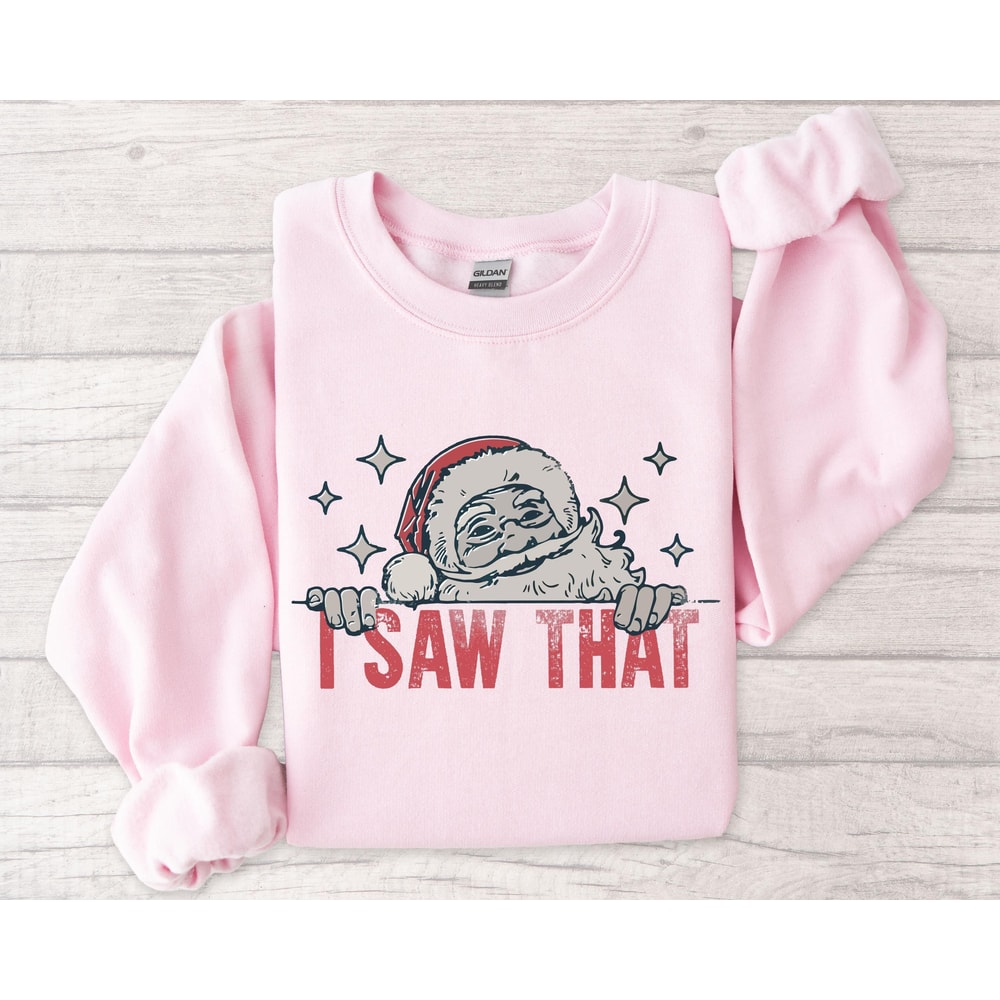 Funny Christmas Sweatshirt I Saw That Santa Claus Crewneck Holiday Sweatshirt For Women Retro Chris 6