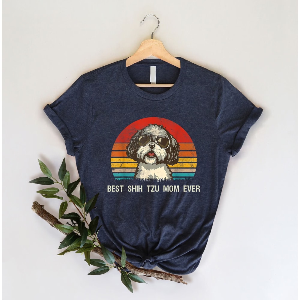 Best Shih Tzu Mom Ever Shirt Dog Mom Shirt Dog Lover Shirt Gift For Dog Mom Pet Owner Shirt Shih Tz 1