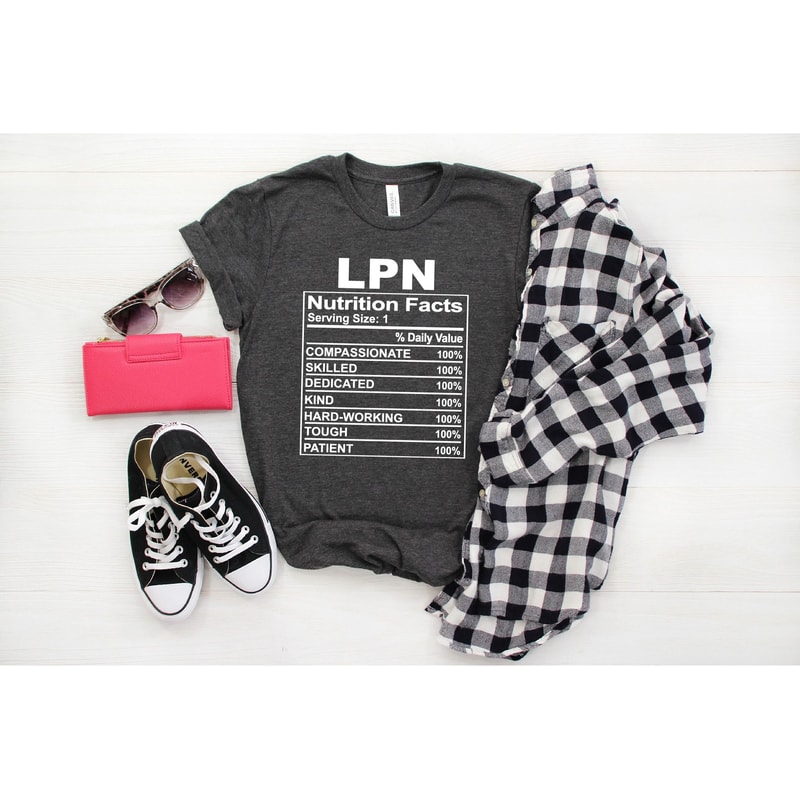 LPN Shirt Licensed Practical Nurse Shirt Nutrition Facts Nurse Shirt Nurse GiftNurse Shirt Nurse Ap 1
