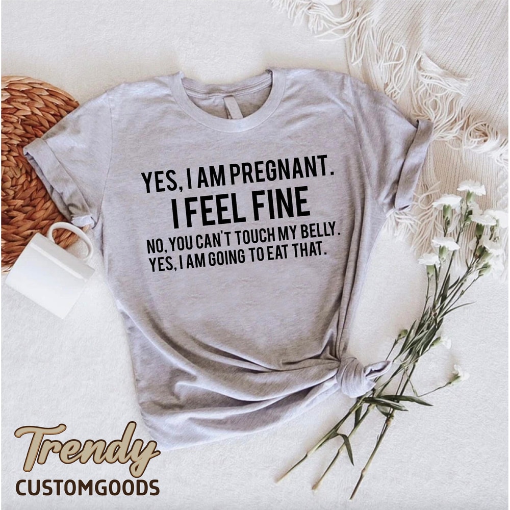 Yes I Am Pregnant Funny Pregnancy Shirt Cute Maternity Tee New Mom Announcement Gift 2