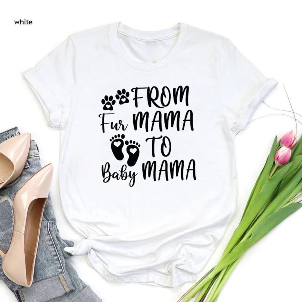 Fur Mama To Baby Mama Shirt Cute Pregnancy Announcement Tee New Mom Gift 3