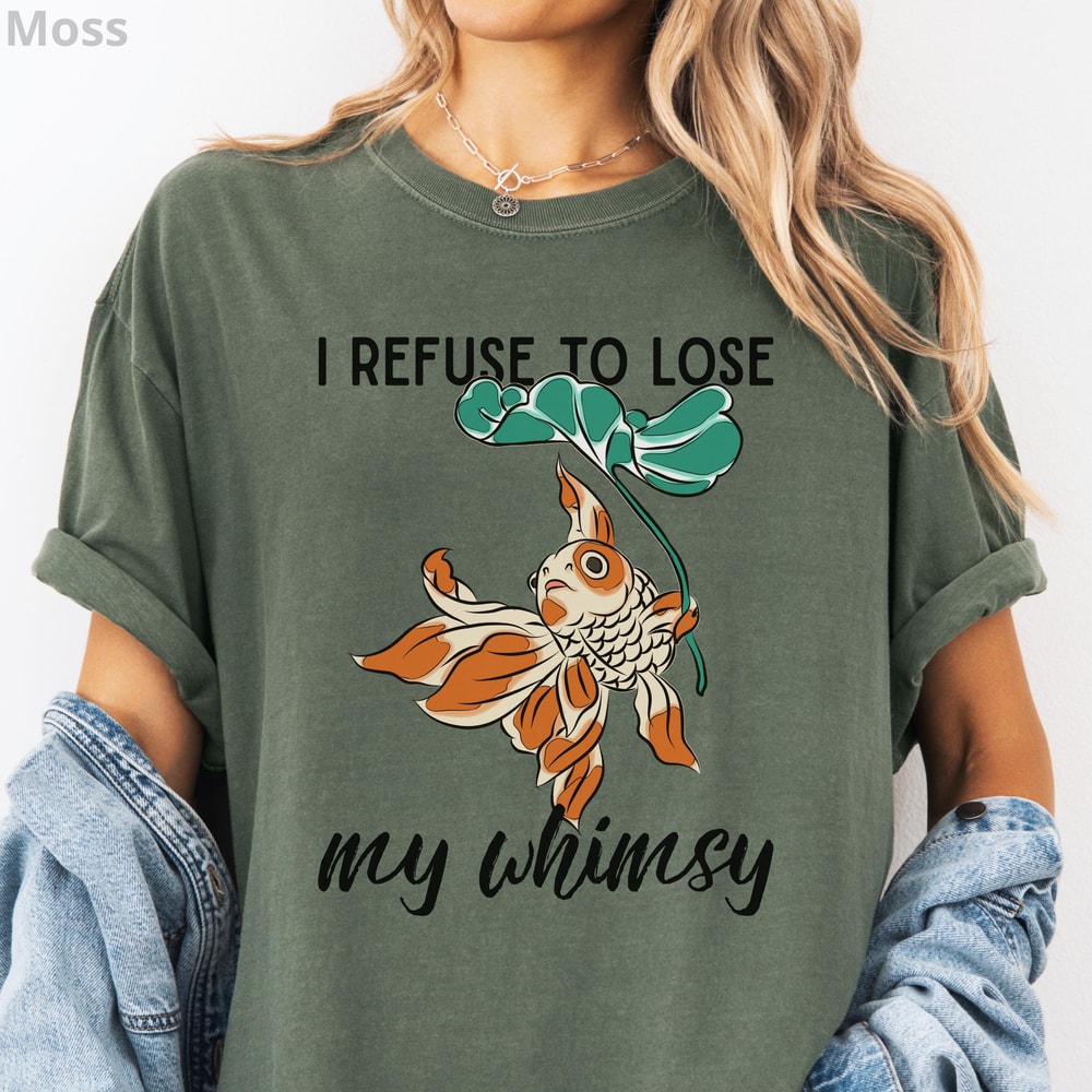 Koi Fish Graphic Shirt Whimsical Aesthetic Cotton Vintage Artsy Tee Refuse To Lose My Whimsy Shirt 1