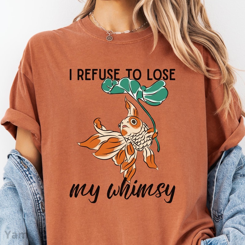 Koi Fish Graphic Shirt Whimsical Aesthetic Cotton Vintage Artsy Tee Refuse To Lose My Whimsy Shirt 4