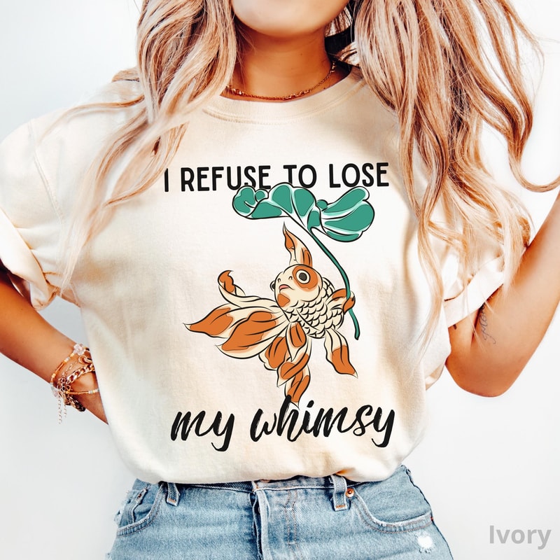 Koi Fish Graphic Shirt Whimsical Aesthetic Cotton Vintage Artsy Tee Refuse To Lose My Whimsy Shirt 5
