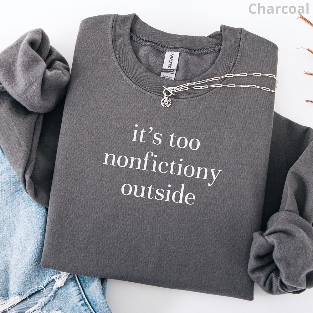 Booktrovert Sweatshirt Too Nonfictiony Outside Book Lover Crewneck Cozy Bookworm Librarian Sweater 2