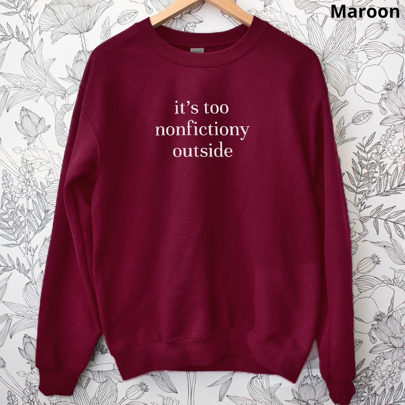 Embroidered Bookish Sweatshirt Funny Reading Crewneck Too Nonfictiony Outside Book Lover Gift 2