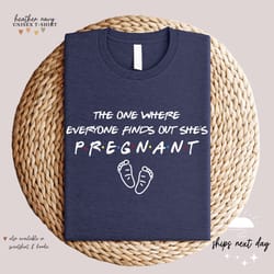 the one where everyone finds out she's pregnant shirt funny pregnancy announcement tee