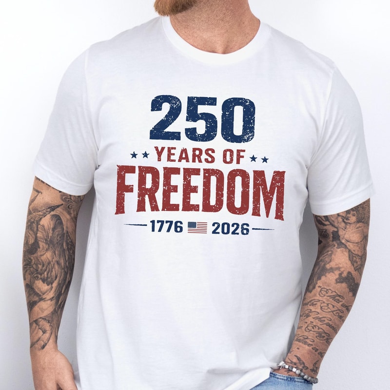 250 Years Of Freedom USA Flag Shirt 17762026 Patriotic Independence Day Tee 1