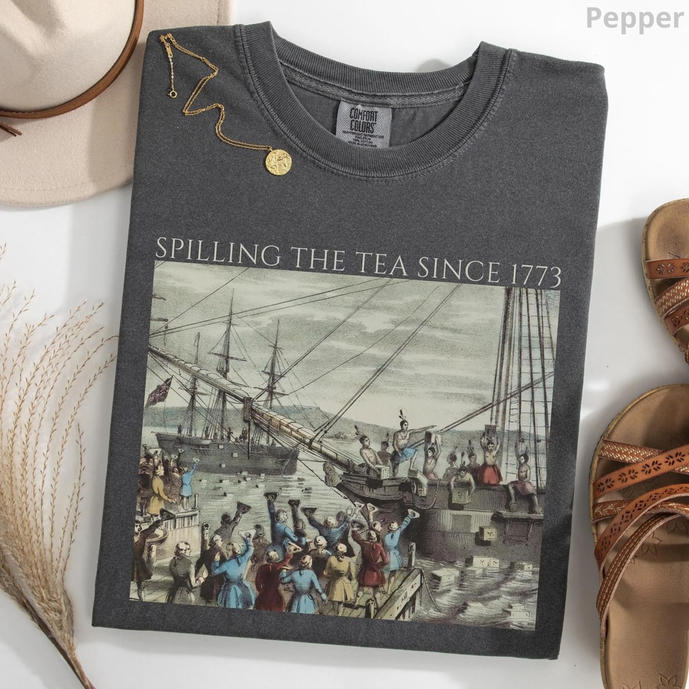 Spilling The Tea Since 1773 Patriotic 4th Of July USA Graphic Tee 0