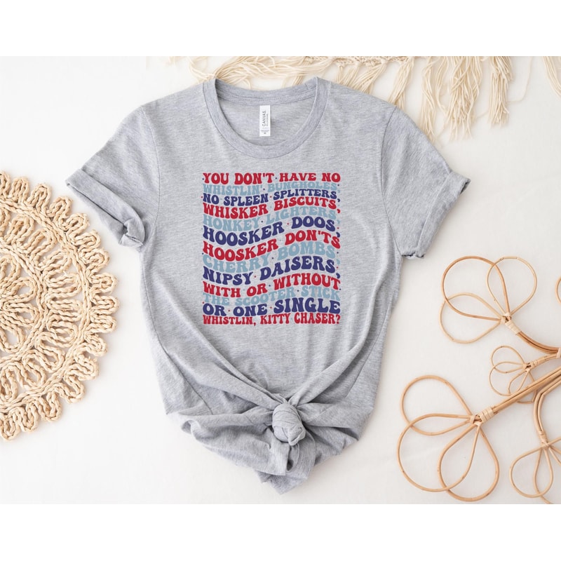 You Dont Have No Whistling Joe Dirt Inspired Patriotic 4th Of July Tee 0