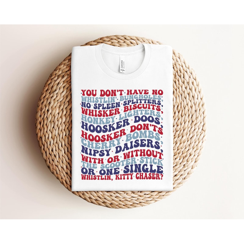 You Dont Have No Whistling Joe Dirt Inspired Patriotic 4th Of July Tee 2