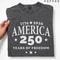 America 250th Anniversary Shirt USA 250 Patriotic 4th Of July Tee 3