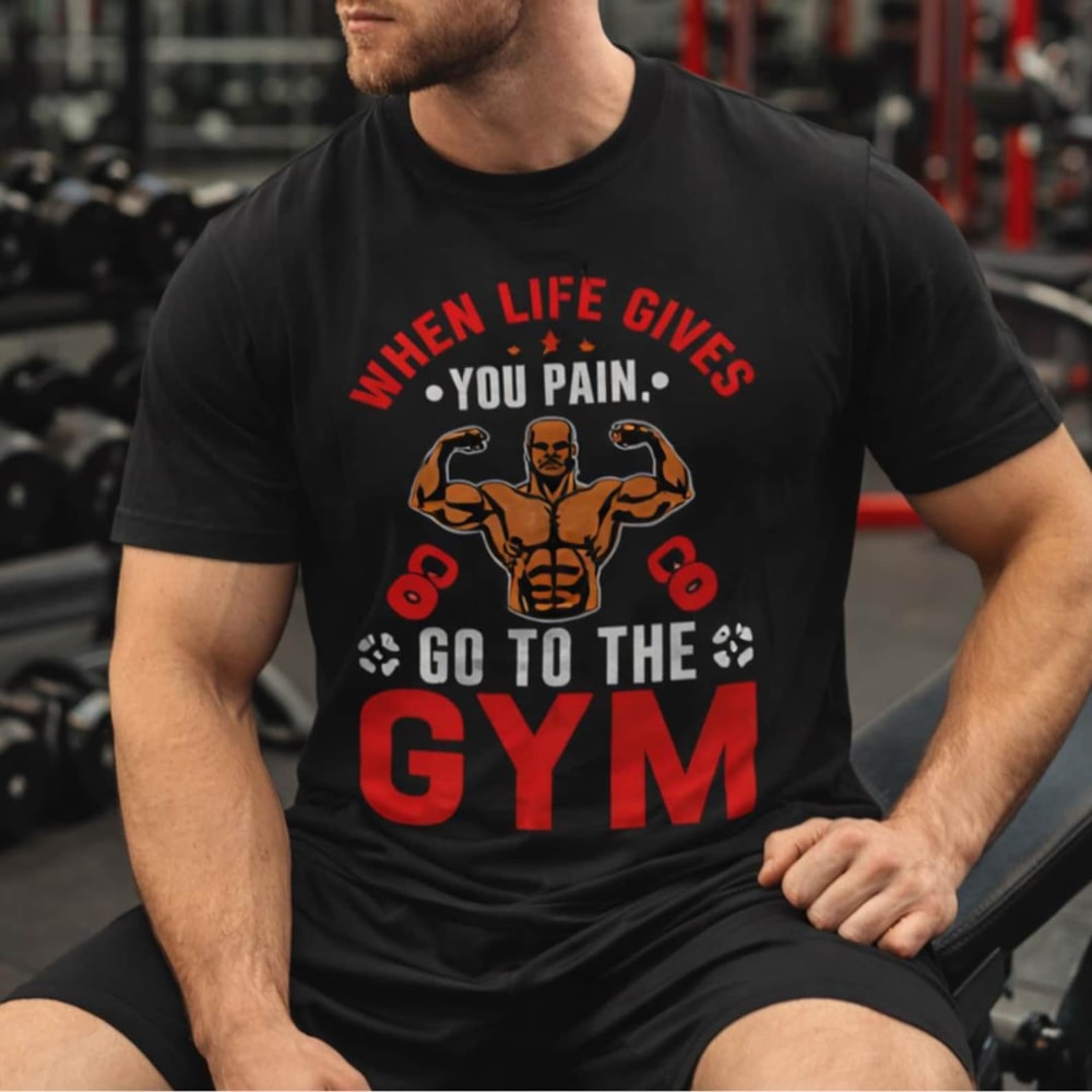 When Life Gives You Pain Go To The Gym Shirt Motivational Workout Tee Fitness Bodybuilding Shirt 1