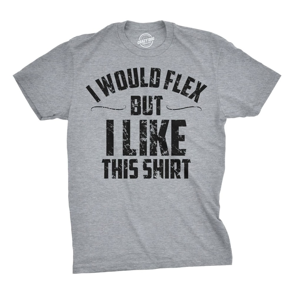 Funny Mens Gym Shirt I Would Flex But I Like This Shirt Workout Tee Gym Humor Shirt 0