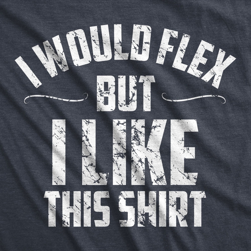 Funny Mens Gym Shirt I Would Flex But I Like This Shirt Workout Tee Gym Humor Shirt 2