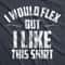Funny Mens Gym Shirt I Would Flex But I Like This Shirt Workout Tee Gym Humor Shirt 2