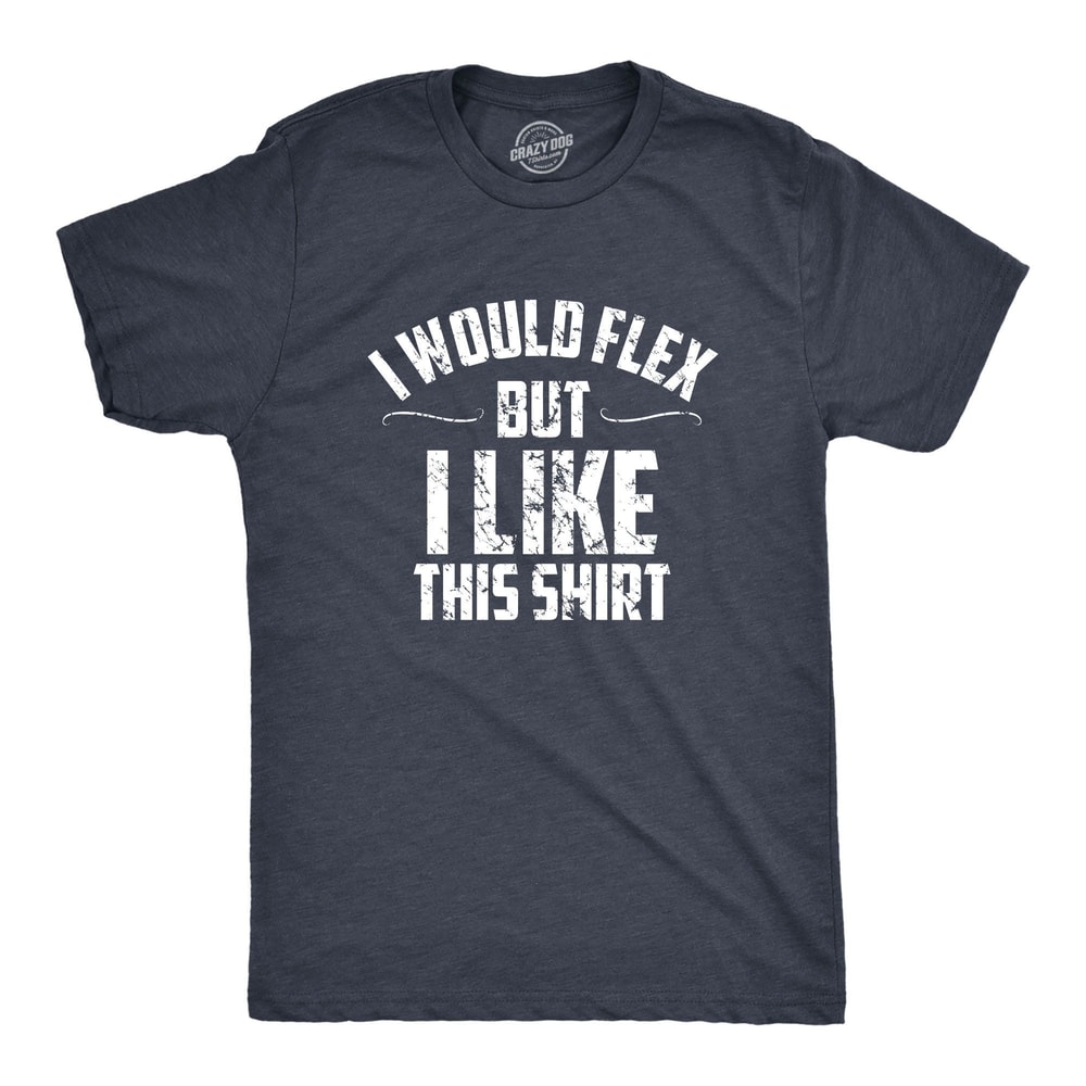 Funny Mens Gym Shirt I Would Flex But I Like This Shirt Workout Tee Gym Humor Shirt 4