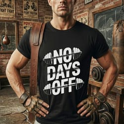 no days off gym shirt fitness motivation workout tee bodybuilding gym lover gift shirt