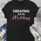 Sweating For The Wedding Bride Gym TShirt Bride Workout Fitness Tee 0