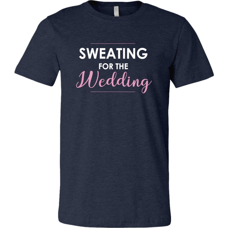 Sweating For The Wedding Bride Gym TShirt Bride Workout Fitness Tee 3