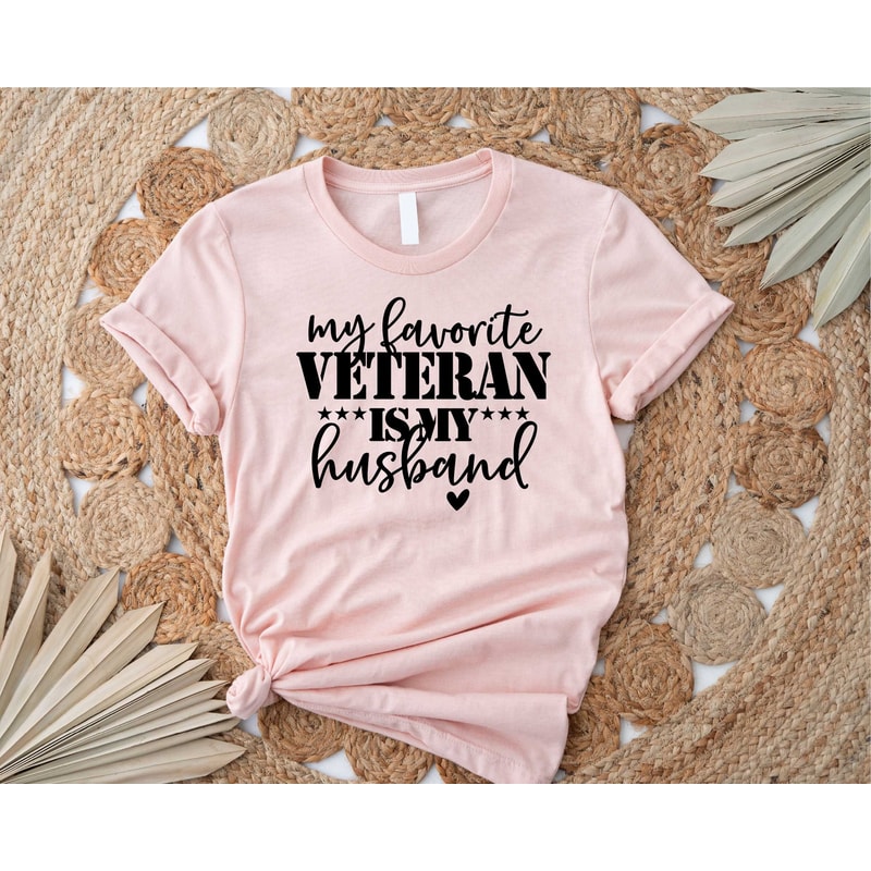 My Favorite Veteran Is My Husband Veterans Day Patriotic Military Wife Shirt 0