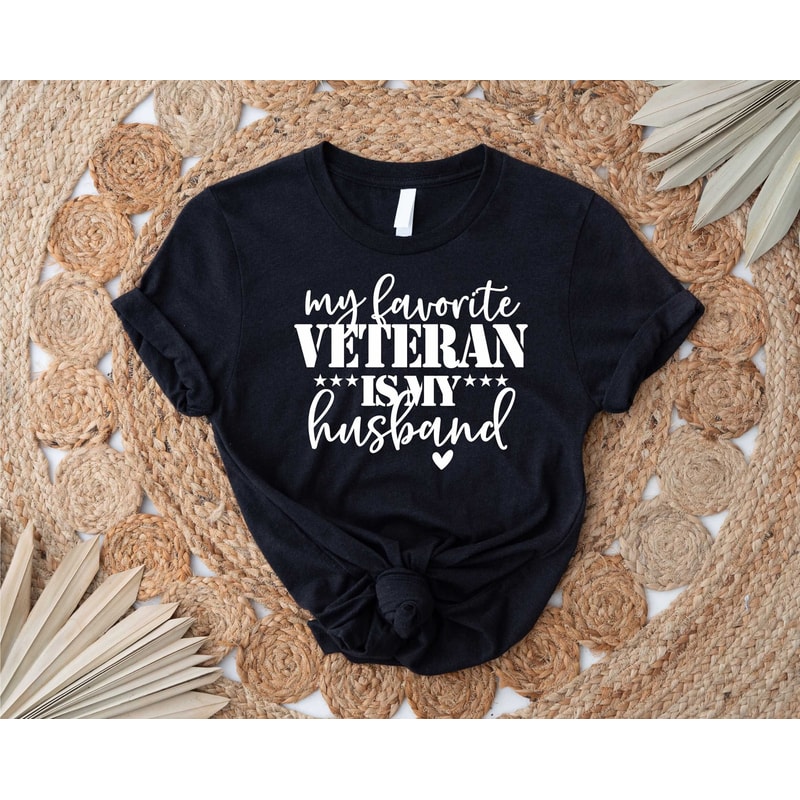 My Favorite Veteran Is My Husband Veterans Day Patriotic Military Wife Shirt 1