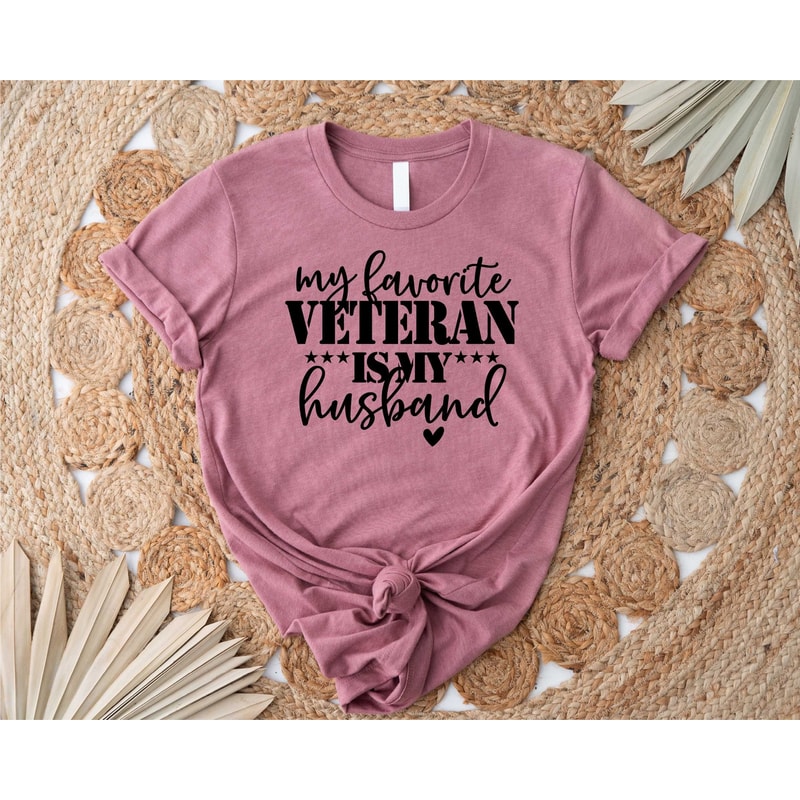 My Favorite Veteran Is My Husband Veterans Day Patriotic Military Wife Shirt 3