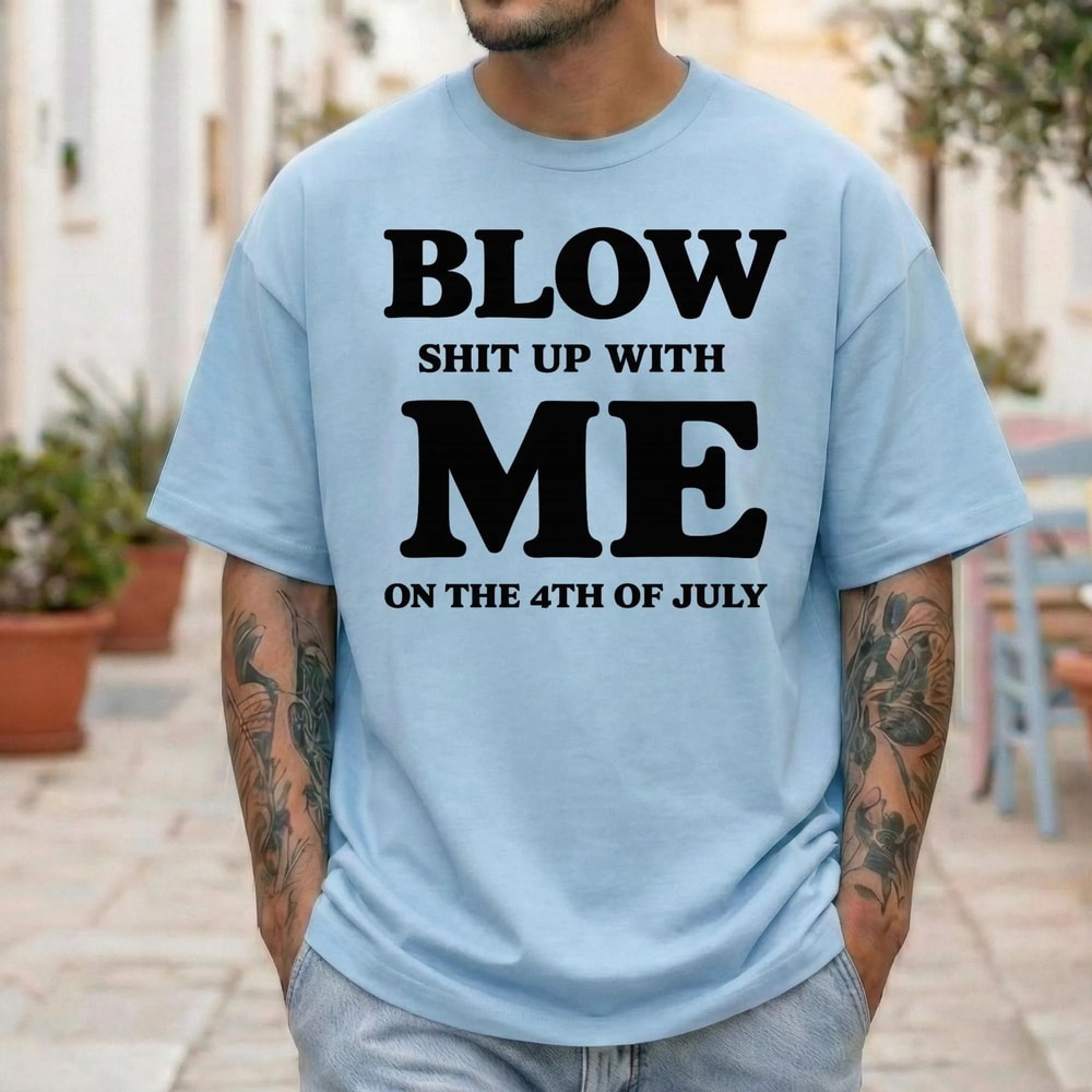 Blow Me 4th Of July Shirt Funny Patriotic Fireworks Independence Day Tee 2