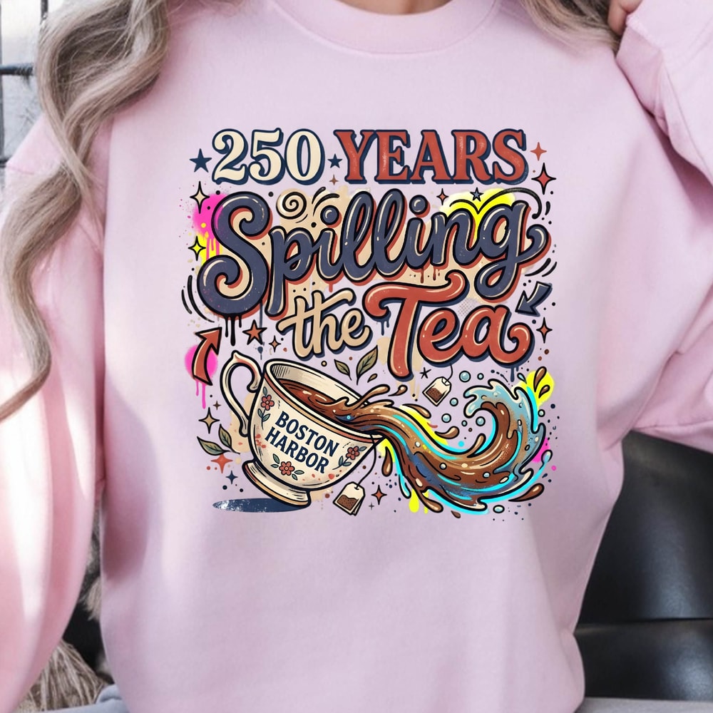 250 Years Spilling The Tea Patriotic 4th Of July Graphic Tee 2