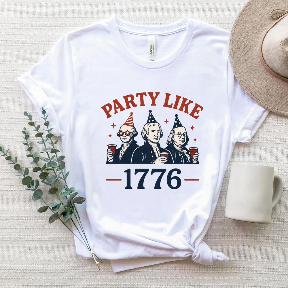 Party Like 1776 Funny Founding Fathers Patriotic Graphic Tee 0