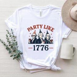 party like 1776 funny founding fathers patriotic graphic tee