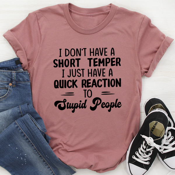 I Don't Have A Short Temper Tee (3).jpg