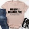My People Skills Are Fine Tee (2).jpg