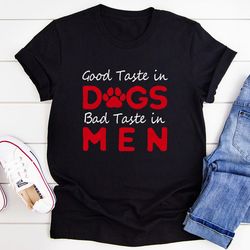 good taste in dogs tee