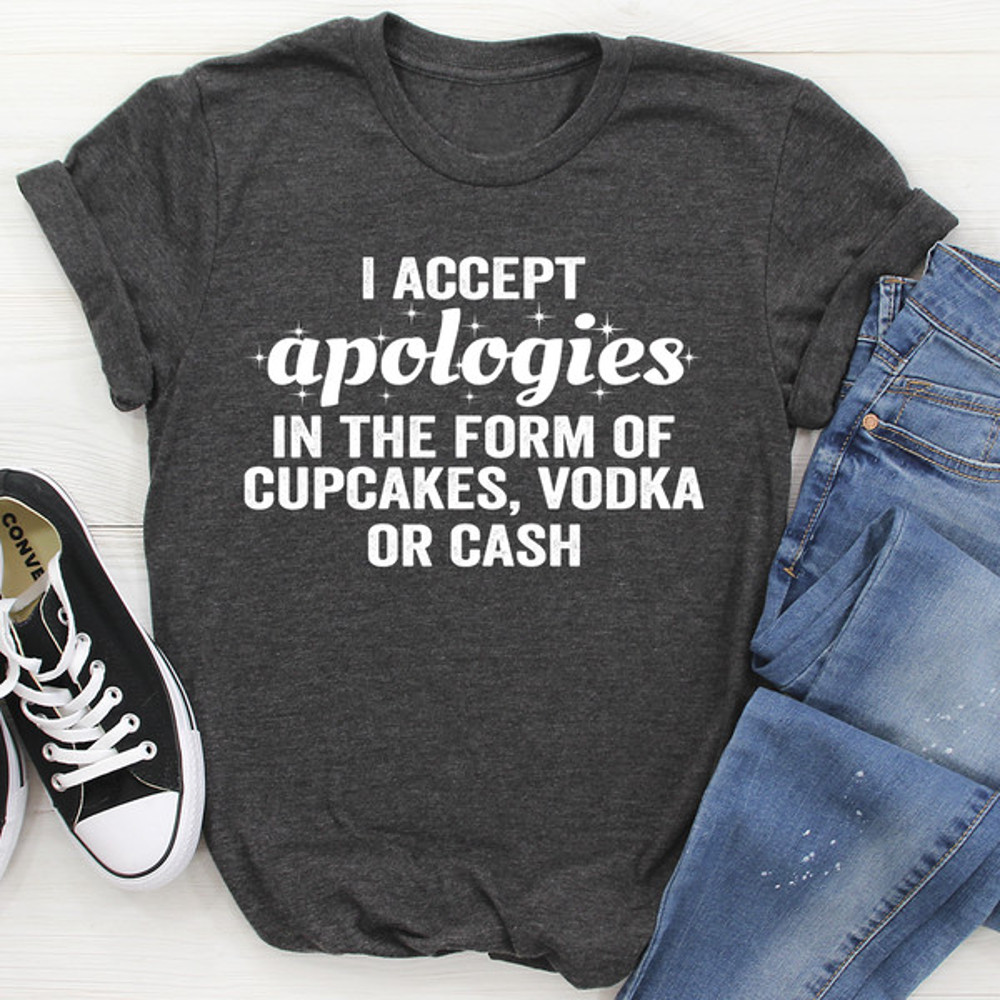 I Accept Apologies Tee (2).jpg