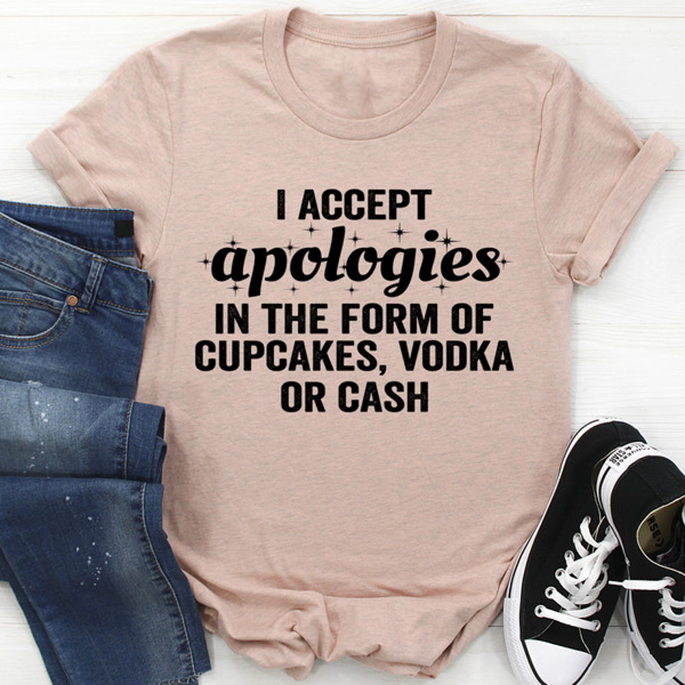 I Accept Apologies Tee (3).jpg