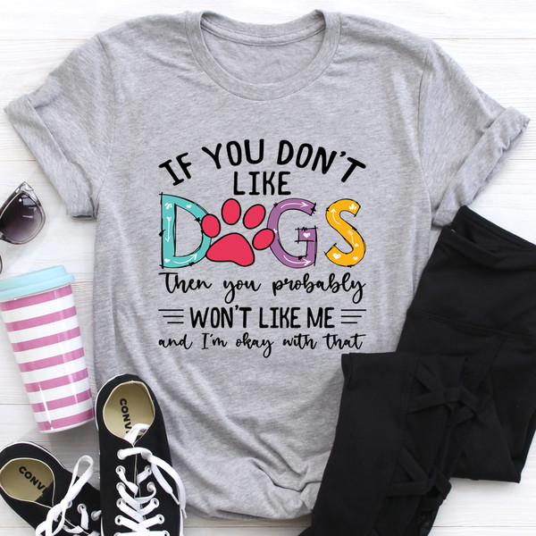 If You Don't Like Dogs Tee (1).jpg